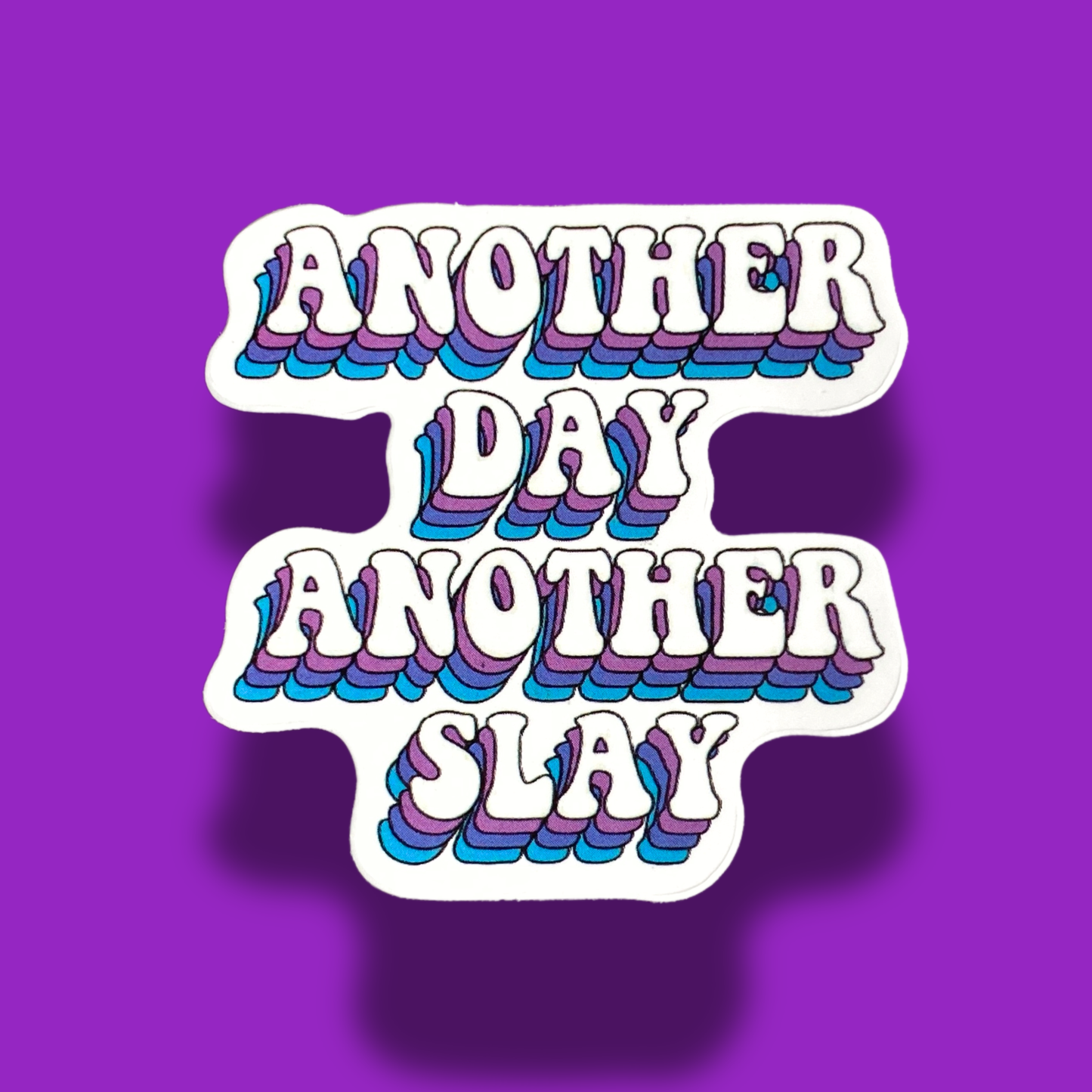 Another Day Another Slay Sticker