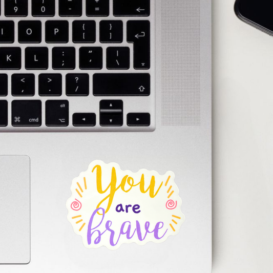 You Are Brave Sticker