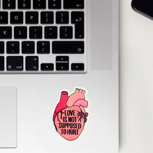 Love Is Not Supposed To Hurt Sticker