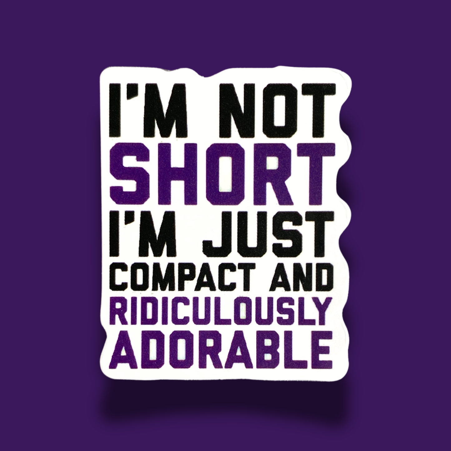 I'm Not Short Sticker
