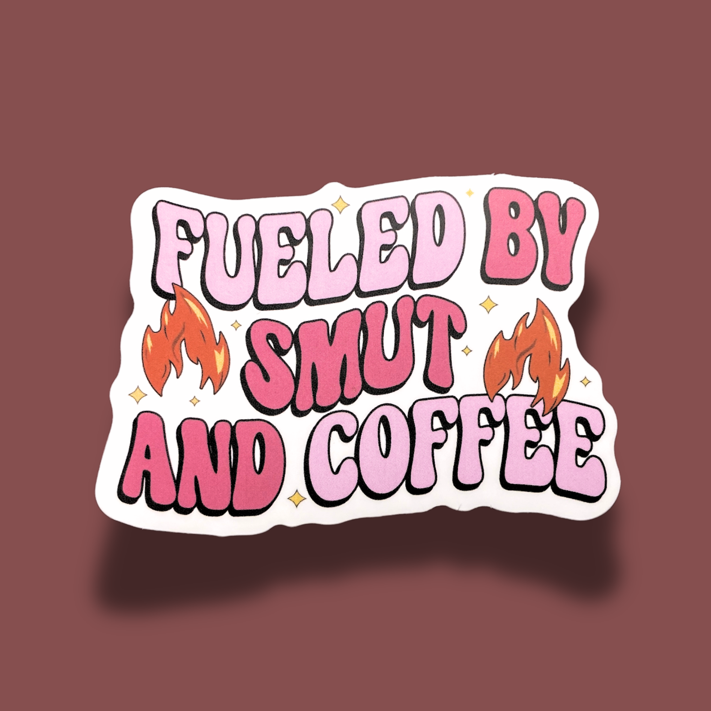 Fueled By Smut And Coffee Sticker