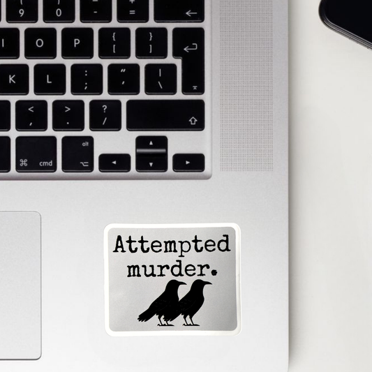 Attempted Murder Sticker