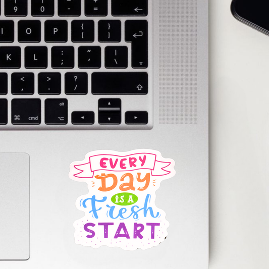 Every Day Is A Fresh Start Sticker