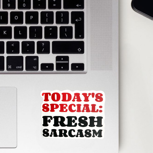 Today's Special: Fresh Sarcasm Sticker