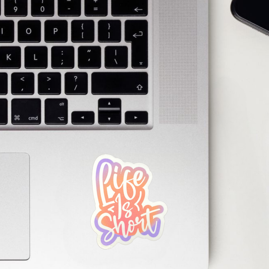 Life Is Short Sticker