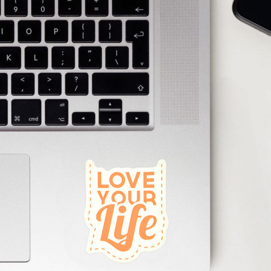 Love Your Life Sticker
