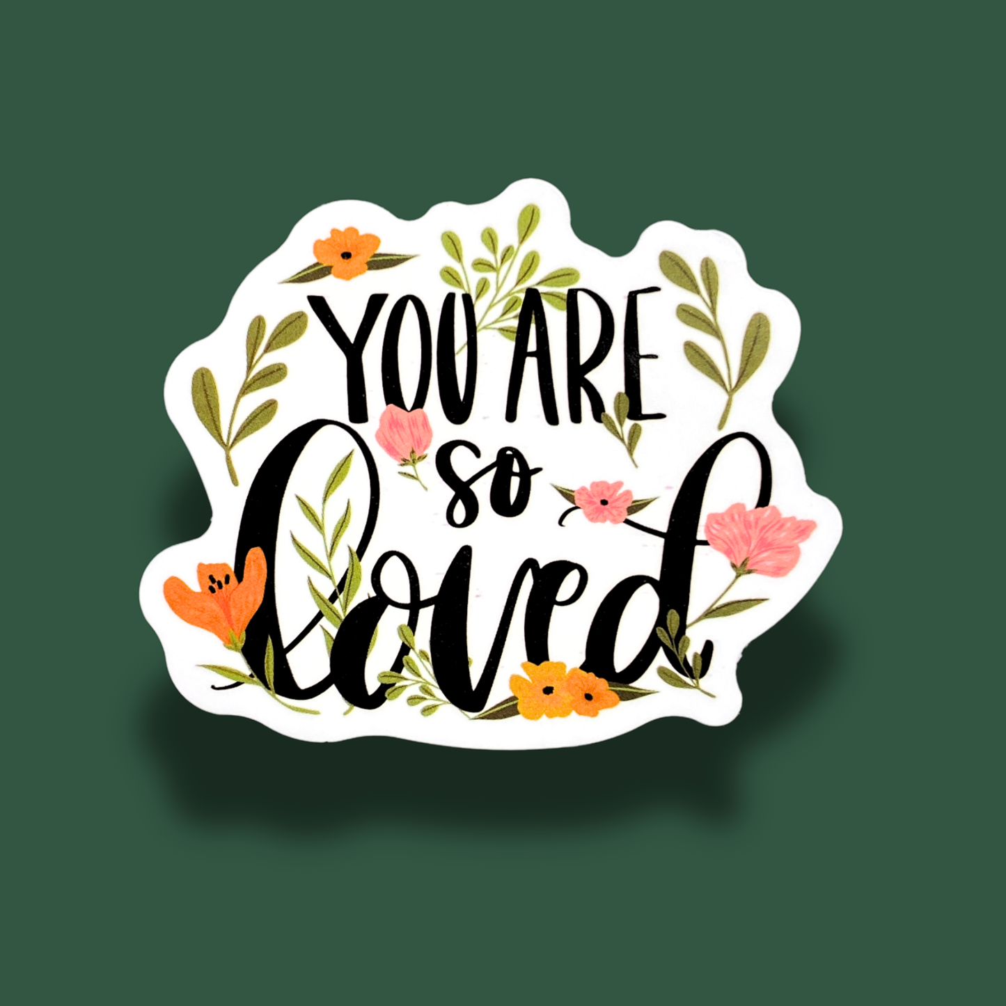 You Are So Loved Sticker