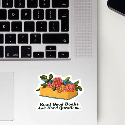Read Good Books Ask Hard Questions Sticker