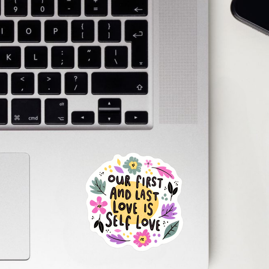 Our First And Last Love Is Self Love Sticker