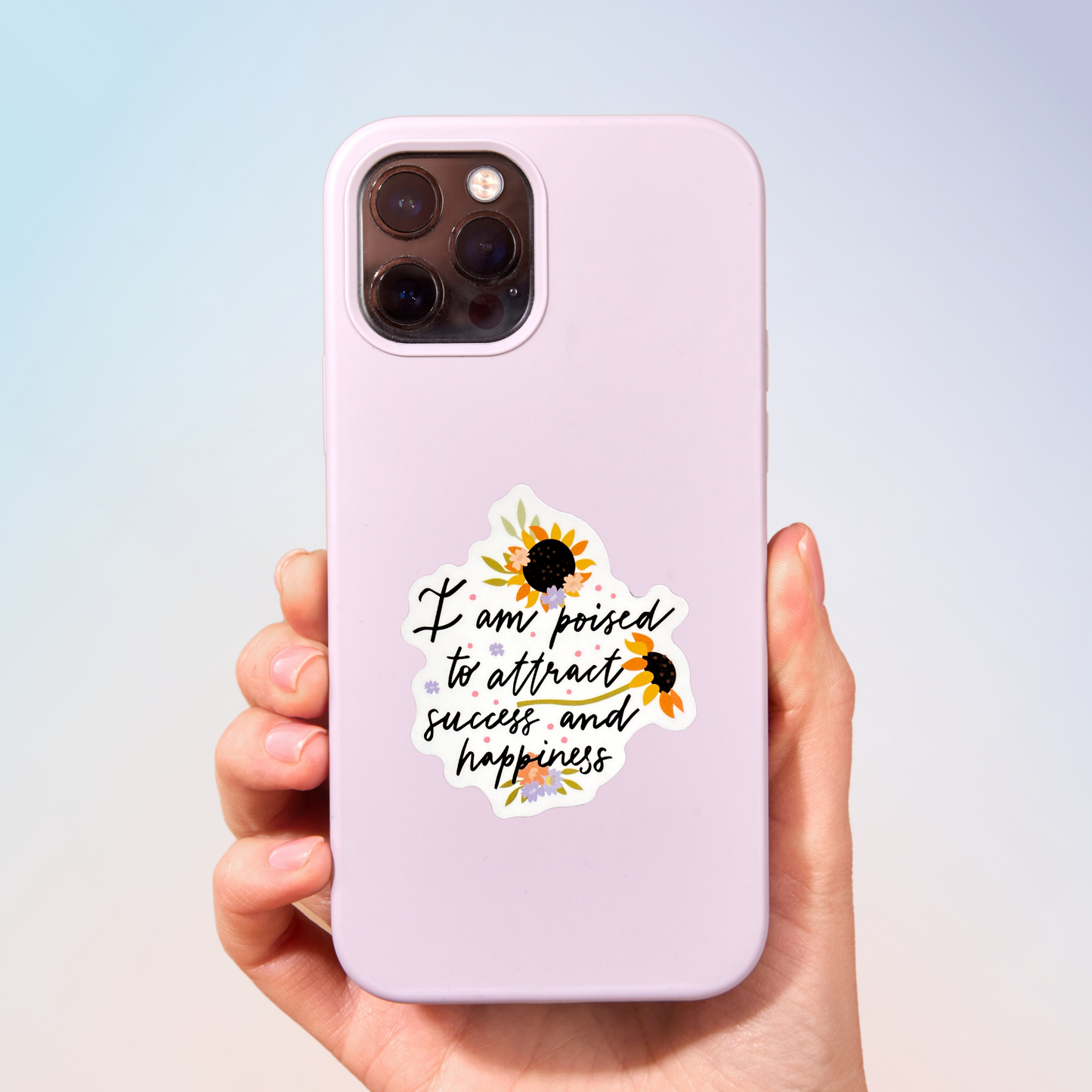 I Am Poised To Attract Success And Happiness Sticker