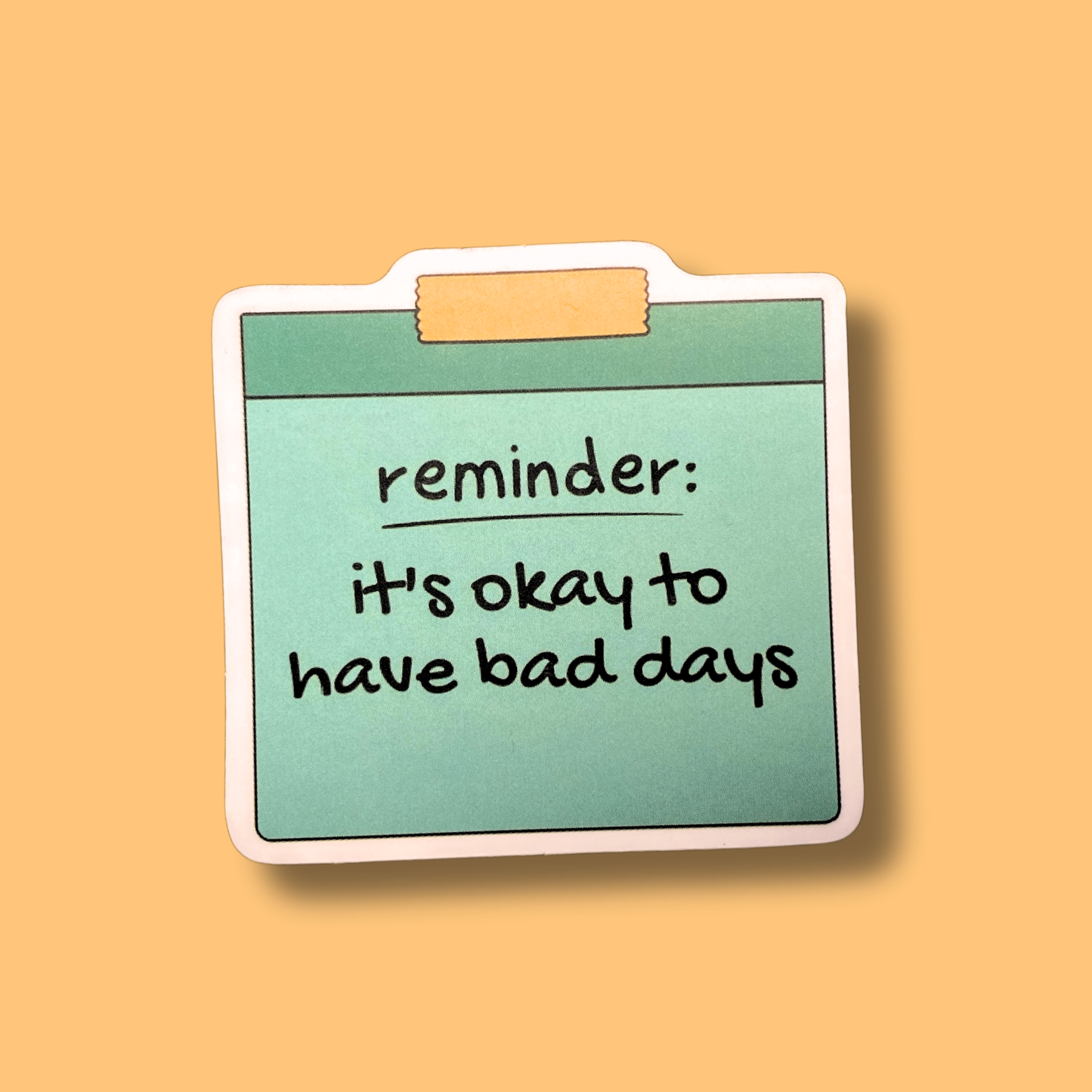It's Okay To Have Bad Days Sticker