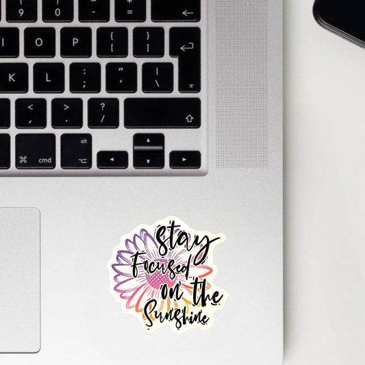 Stay Focused On The Sunshine Sticker