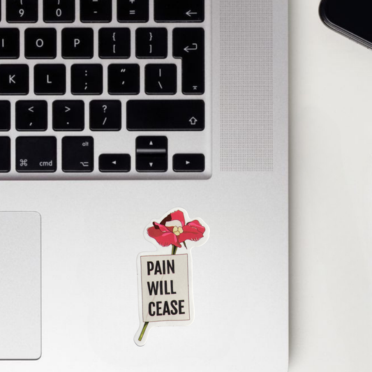 Pain Will Cease Sticker