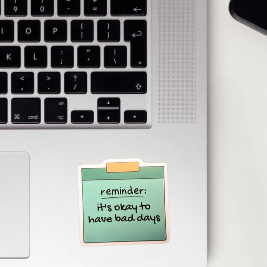 It's Okay To Have Bad Days Sticker