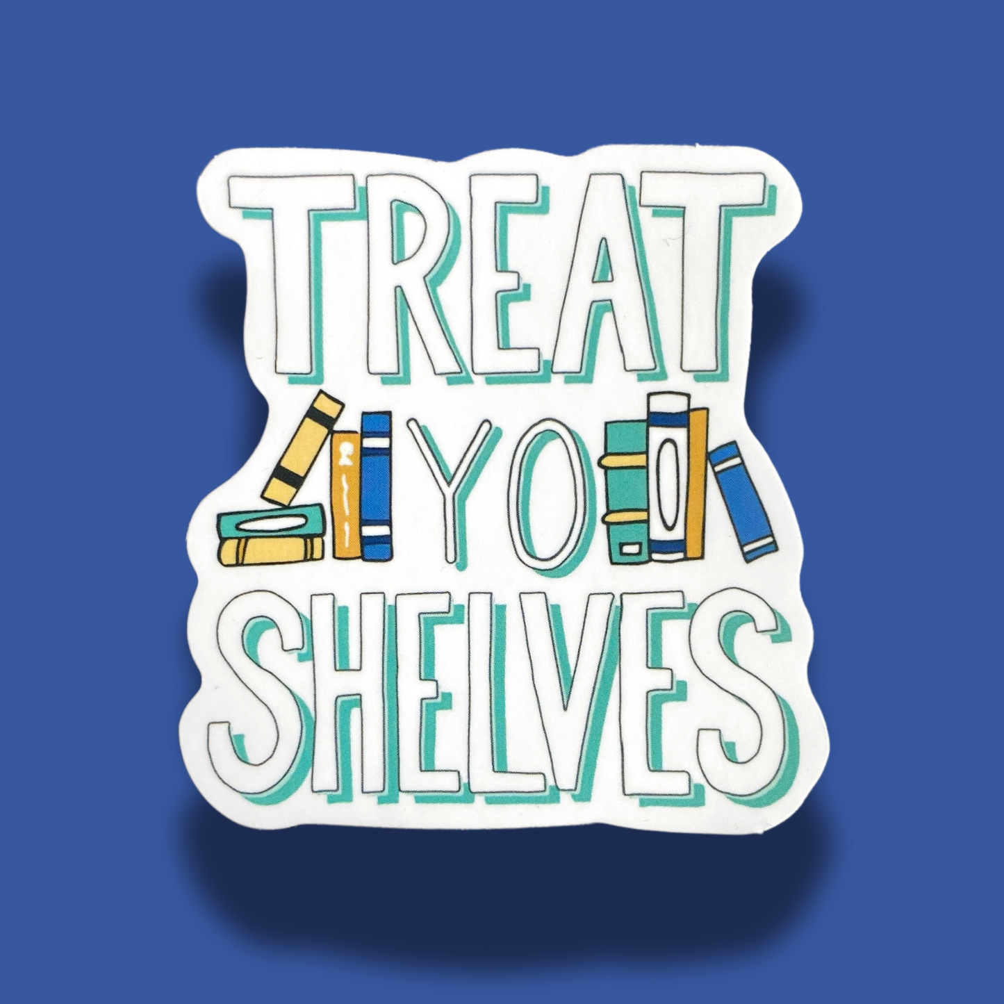 Treat Yo Shelves Sticker