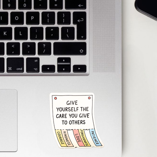 Give Yourself The Care You Give To Others Sticker