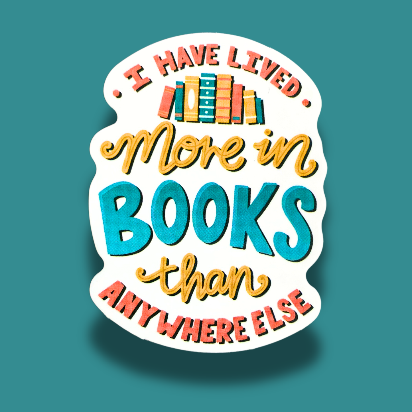 Lived More In Books Then Anywhere Else Sticker