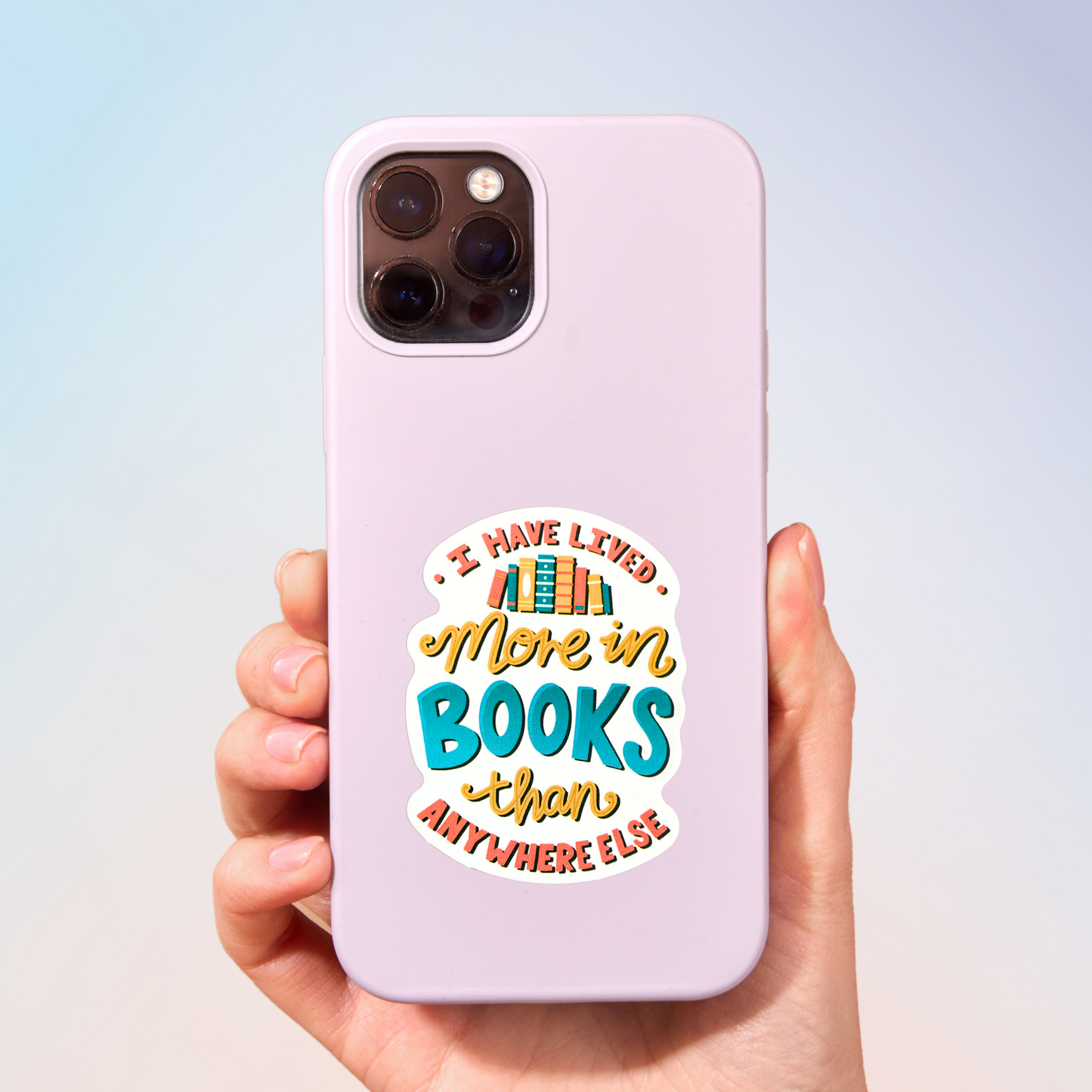 Lived More In Books Then Anywhere Else Sticker
