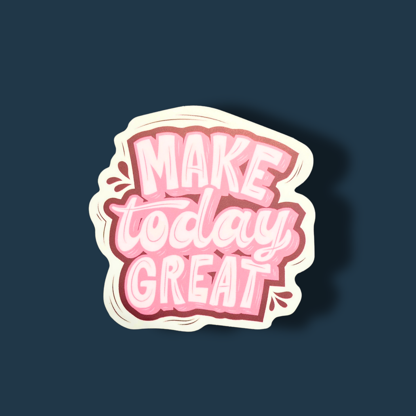 Make Today Great Sticker