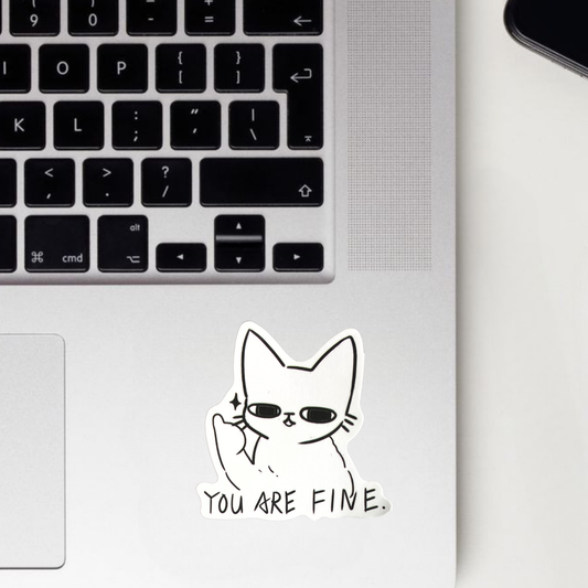 You Are Fine Sticker