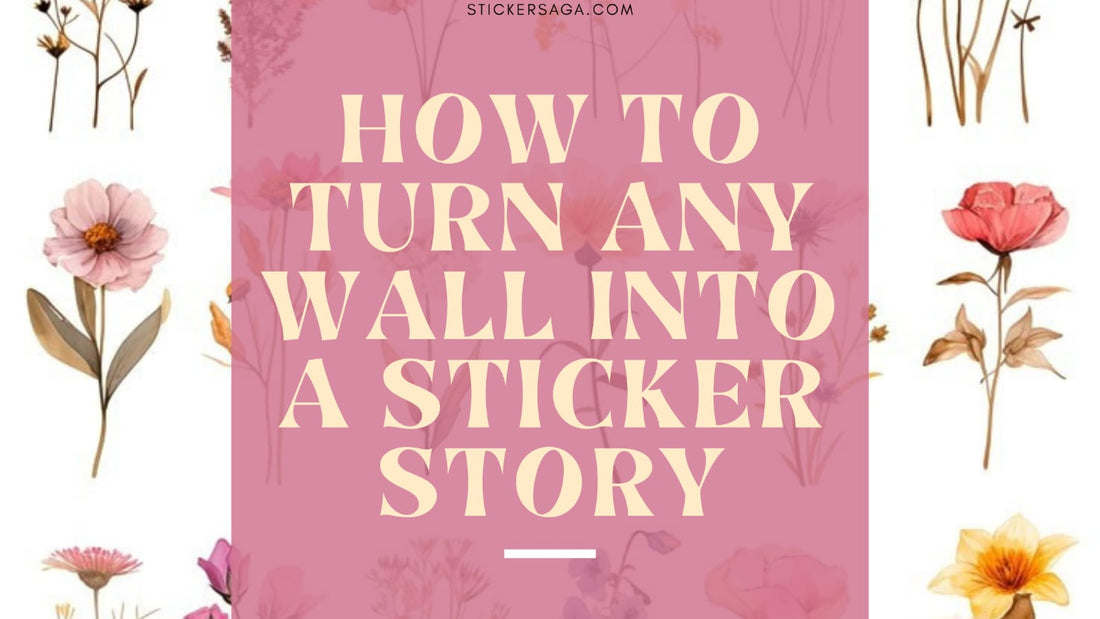 How to turn any wall into a Sticker Story
