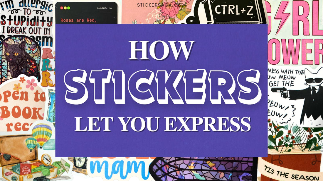 How Stickers Help You Express Your Ever-Changing Mood and Style