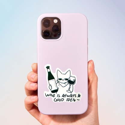 Wine Is Always A Good Idea Sticker