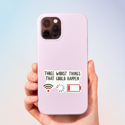 The Worst Things That Could Happen Sticker
