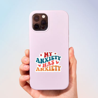 My Anxiety Has Anxiety Sticker