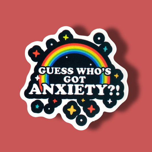 Guess Who's Got Anxiety?! Sticker