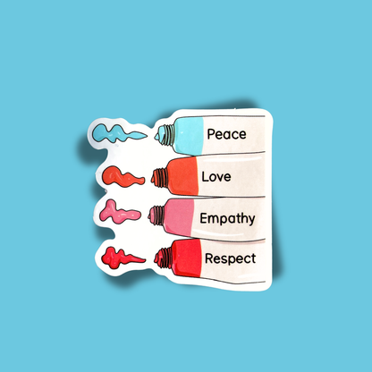 Peace, Love,  Empathy, Respect.. Sticker