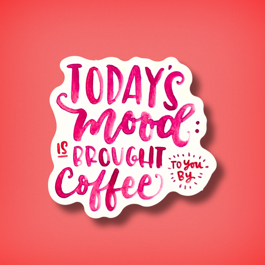 Mood Brought By Coffee Sticker