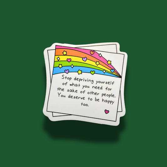 You Deserve To Be Happy Sticker