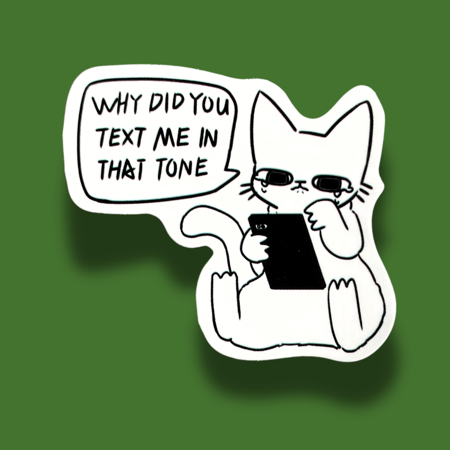 Why Did You Text Me In That Tone Sticker