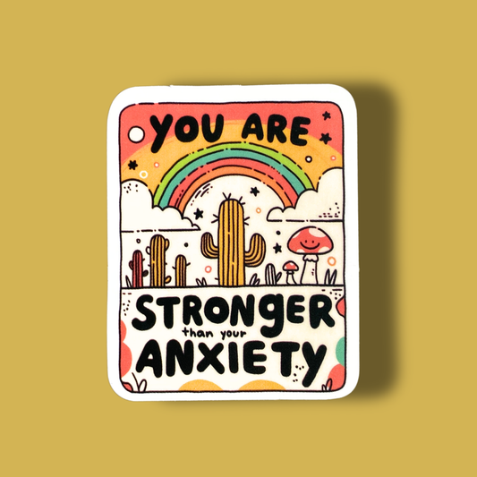 You Are Stronger Than Your Anxiety Sticker