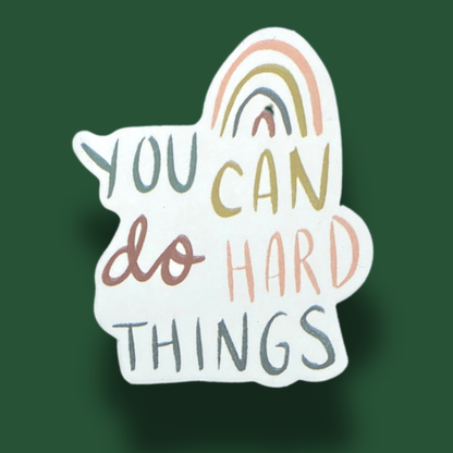 You Can Do Hard Things Sticker