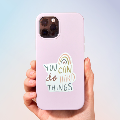 You Can Do Hard Things Sticker