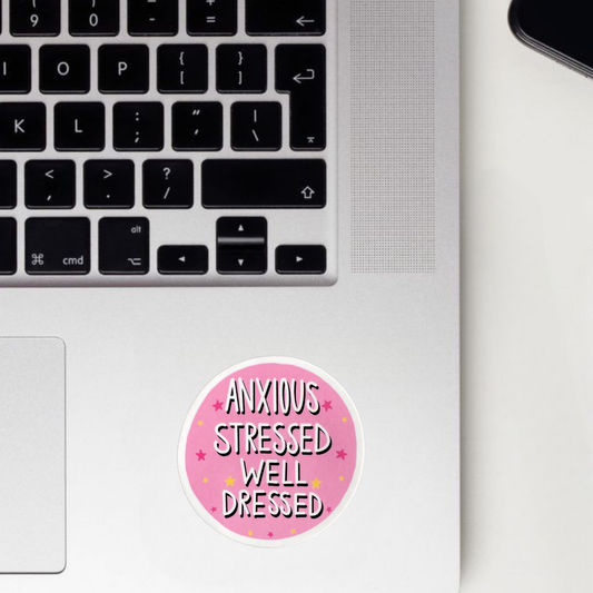 Anxious Stressed Well Dressed Sticker