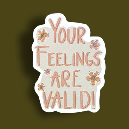 Your Feelings Are Valid Sticker