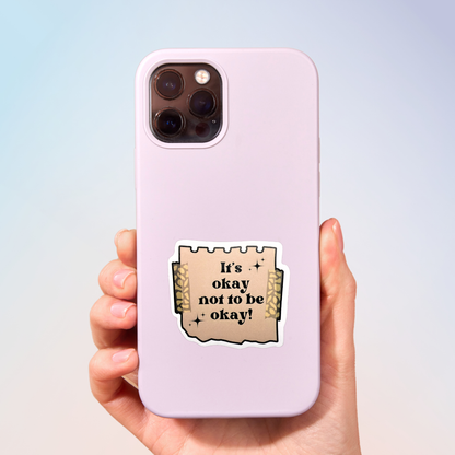 It's Okay Not To Be Okay Sticker