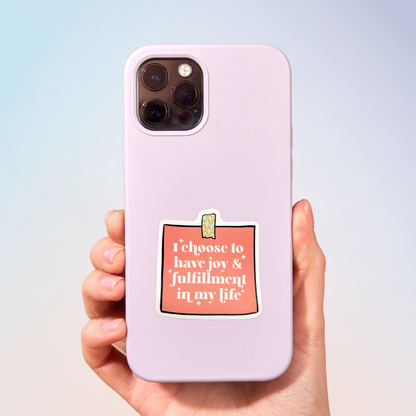 Choose Joy And Fulfillment In Life Sticker
