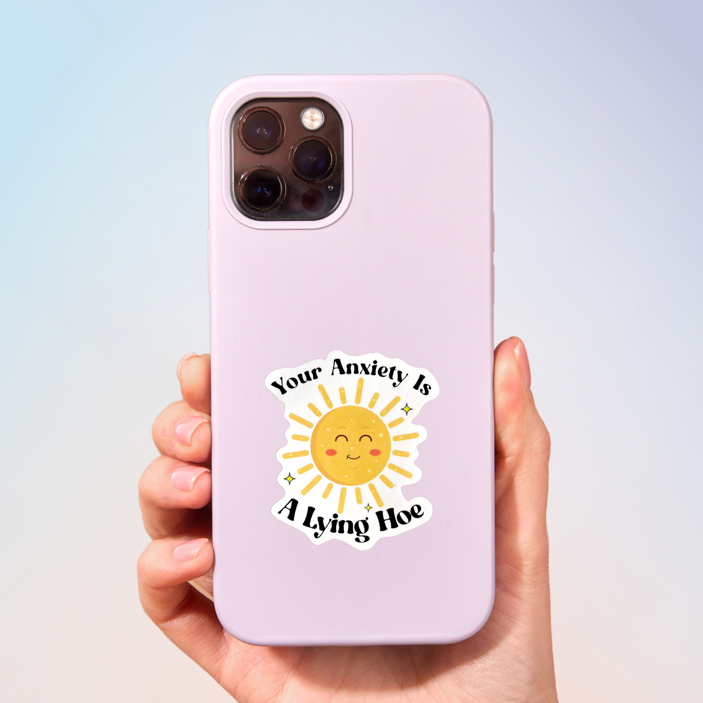 Your Anxiety Is A Lying Hoe Sticker