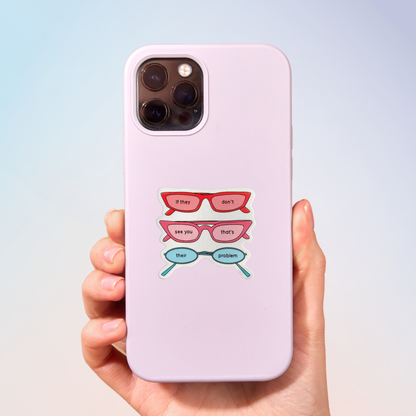 If They Don't See You That's Their Problem Sticker