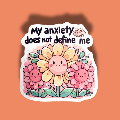 My Anxiety Does Not Define Me Sticker