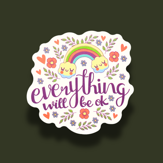 Everything Will Be Ok Sticker