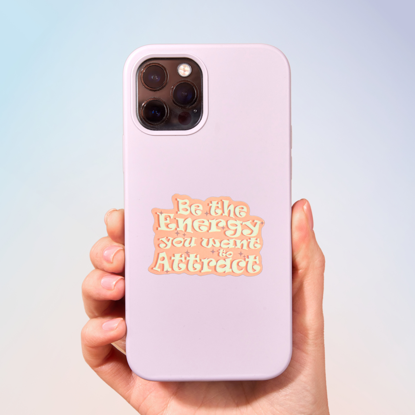 Be The Energy You Want To Attract Sticker