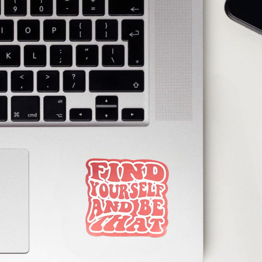 Find Yourself And Be That Sticker