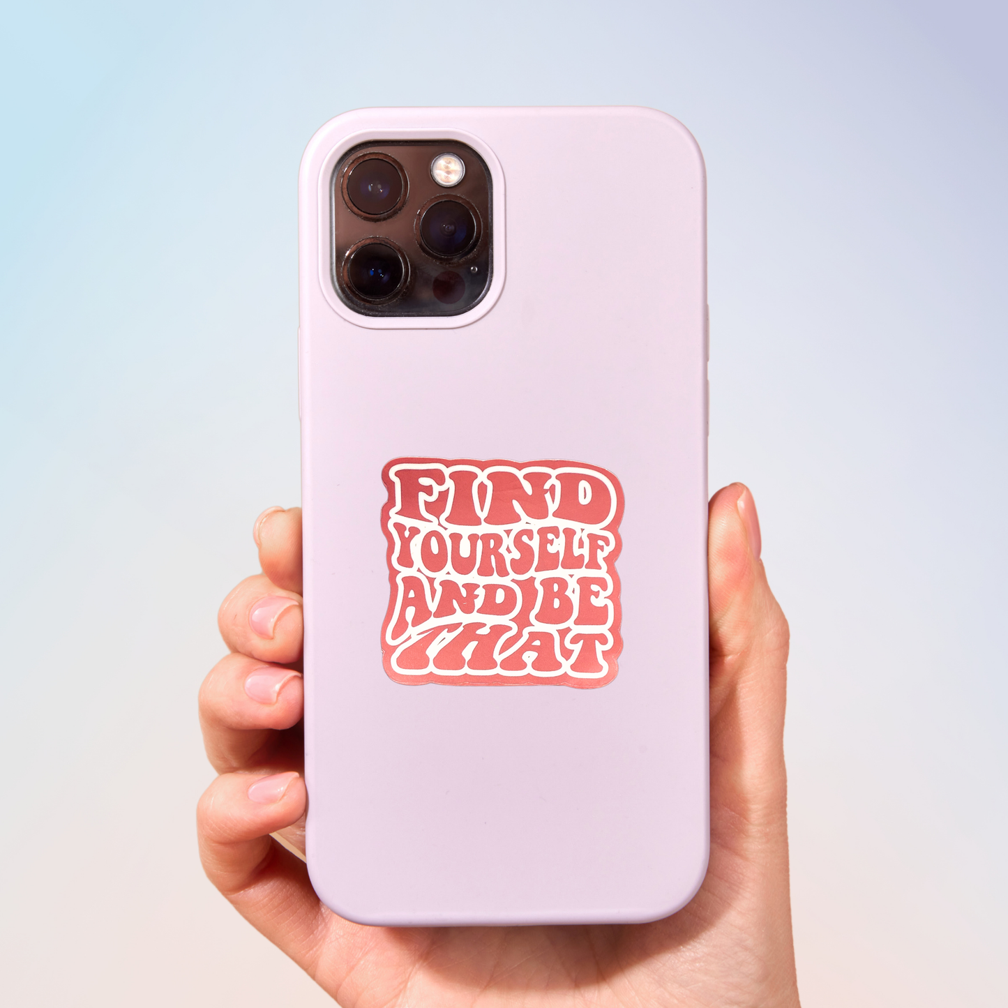 Find Yourself And Be That Sticker