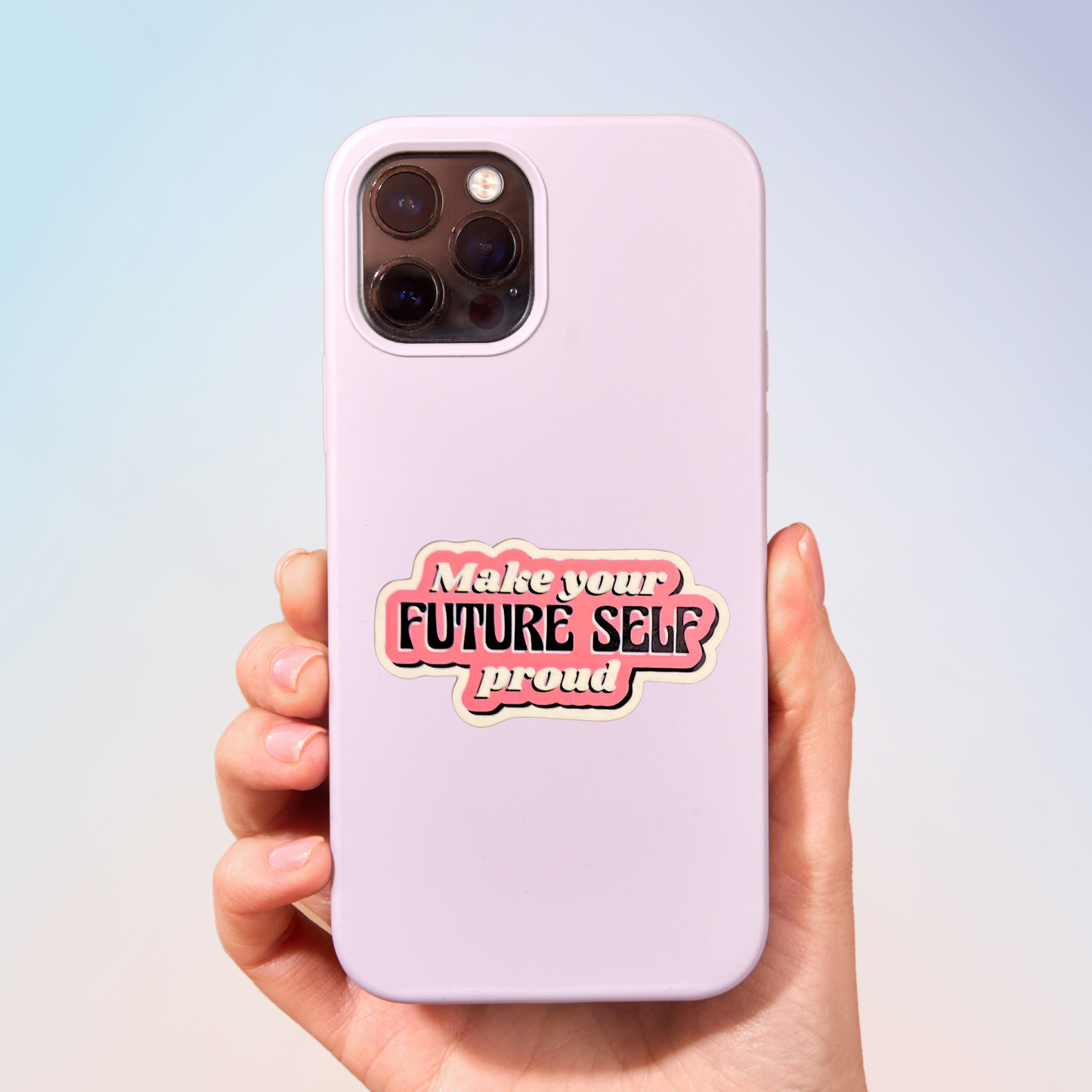 Make Your Future Self Proud Sticker