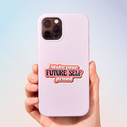 Make Your Future Self Proud Sticker